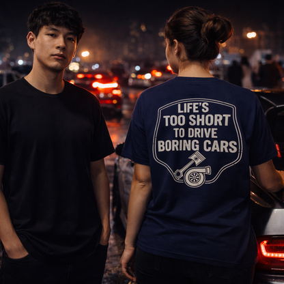 “LIFE'S TOO SHORT TO DRIVE BORING CARS” backprint t-shirt